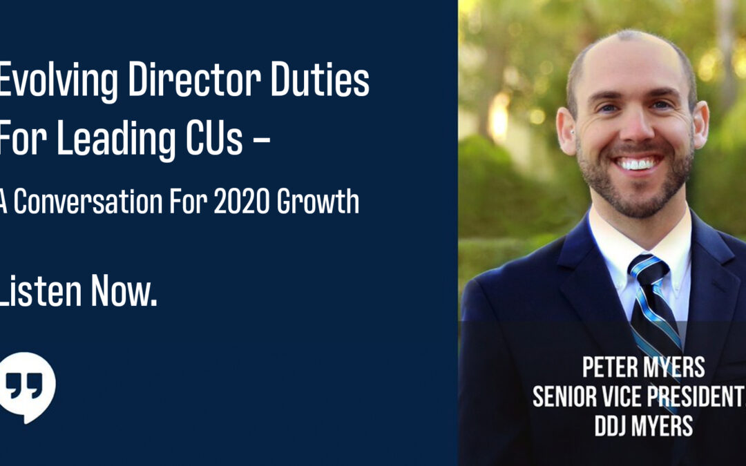 Evolving Director Duties For Leading CUs – A Conversation For 2020 Growth